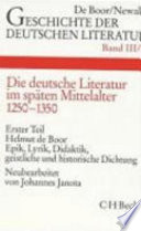 Die deutsche Literatur im späten Mittelalter 1250 - 1370, Teil 1: 1250 - 1350