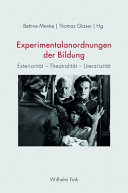 Experimentalanordnungen der Bildung : Exteriorität - Theatralität - Literarizität ; [Beiträge zur gleichnamigen Tagung im Juni 2011 an der Universität Erfurt]