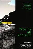 Provinz als Zentrum : Regionalität in Literatur und Sprache ; ein polnisch-deutsch-nordisches Symposium
