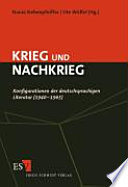 Krieg und Nachkrieg : Konfigurationen der deutschsprachigen Literatur (1940 - 1965)