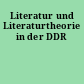 Literatur und Literaturtheorie in der DDR