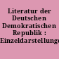 Literatur der Deutschen Demokratischen Republik : Einzeldarstellungen