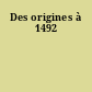 Des origines à 1492
