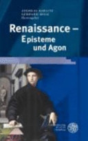Renaissance - Episteme und Agon : für Klaus W. Hempfer anläßlich seines 60. Geburtstages