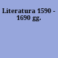 Literatura 1590 - 1690 gg.