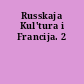 Russkaja Kul'tura i Francija. 2