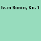 Ivan Bunin, Kn. 1
