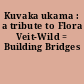 Kuvaka ukama : a tribute to Flora Veit-Wild = Building Bridges