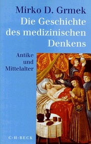 Die Geschichte des medizinischen Denkens : Antike und Mittelalter