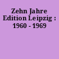 Zehn Jahre Edition Leipzig : 1960 - 1969