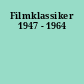 Filmklassiker 1947 - 1964