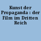 Kunst der Propaganda : der Film im Dritten Reich