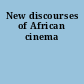 New discourses of African cinema