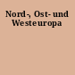 Nord-, Ost- und Westeuropa