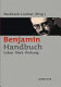 Benjamin-Handbuch : Leben - Werk - Wirkung