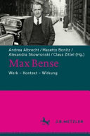 Max Bense : Werk - Kontext - Wirkung