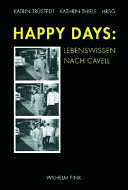 Happy Days : Lebenswissen nach Cavell