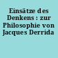 Einsätze des Denkens : zur Philosophie von Jacques Derrida