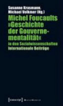 Michel Foucaults "Geschichte der Gouvernementalität" in den Sozialwissenschaften : internationale Beiträge