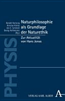 Naturphilosophie als Grundlage der Naturethik : zur Aktualität von Hans Jonas