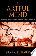 The artful mind : cognitive science and the riddle of human creativity