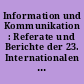 Information und Kommunikation : Referate und Berichte der 23. Internationalen Hochschulwochen Alpbach 1967
