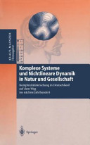 Komplexe Systeme und nichtlineare Dynamik in Natur und Gesellschaft : Komplexitätsforschung in Deutschland auf dem Weg ins nächste Jahrhundert