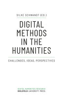 Digital methods in the Humanities : challenges, ideas, perspectives