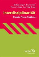 Interdisziplinarität : Theorie, Praxis, Probleme