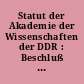 Statut der Akademie der Wissenschaften der DDR : Beschluß vom Ministerrat vom 28. Juni 1984