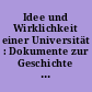 Idee und Wirklichkeit einer Universität : Dokumente zur Geschichte der Friedrich-Wilhelms-Universität zu Berlin