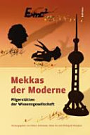 Mekkas der Moderne : Pilgerstätten der Wissensgesellschaft