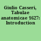 Giulio Casseri, Tabulae anatomicae 1627: Introduction