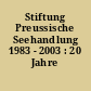 Stiftung Preussische Seehandlung 1983 - 2003 : 20 Jahre Förderung