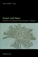 Zweck und Natur : historische und systematische Untersuchungen zur Teleologie ; [Klaus Düsing zum 70. Geburtstag]