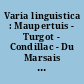 Varia linguistica : Maupertuis - Turgot - Condillac - Du Marsais - Adam Smith