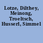 Lotze, Dilthey, Meinong, Troeltsch, Husserl, Simmel