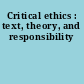 Critical ethics : text, theory, and responsibility