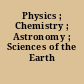 Physics ; Chemistry ; Astronomy ; Sciences of the Earth