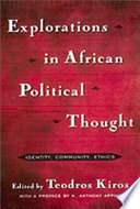 Explorations in African political thought : identity, community, ethics