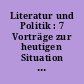 Literatur und Politik : 7 Vorträge zur heutigen Situation in Deutschland