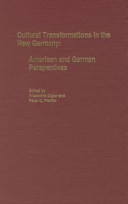Cultural transformations in the New Germany : American and German perspectives