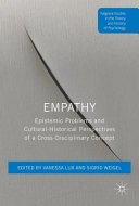 Empathy : Epistemic Problems and Cultural-Historical Perspectives of a Cross-Disciplinary Concept