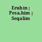 Erubin ; Pesa.him ; Seqalim