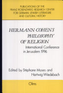 Hermann Cohen's philosophy of religion : international conference in Jerusalem 1996