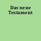 Das neue Testament