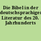 Die Bibel in der deutschsprachigen Literatur des 20. Jahrhunderts