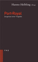 Port-Royal : Zeugnisse einer Tragödie