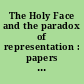 The Holy Face and the paradox of representation : papers from a colloquium held at the Bibliotheca Hertziana, Rome and the Villa Spelman, Florence, 1996