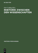 Rhetorik zwischen den Wissenschaften : Geschichte, System, Praxis als Probleme des "Historischen Wörterbuches der Rhetorik"